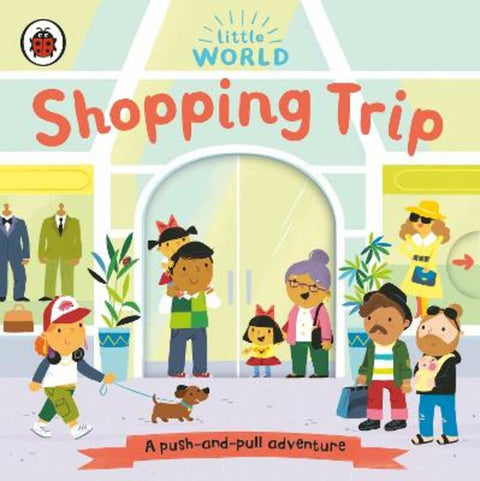 Little World: Shopping Trip by Samantha Meredith - 9780241416747