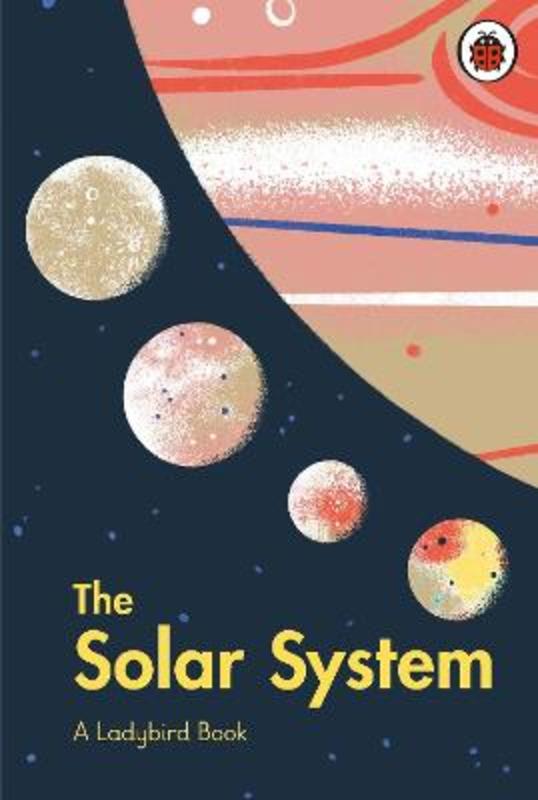 A Ladybird Book: The Solar System by Brave The Woods - 9780241417133