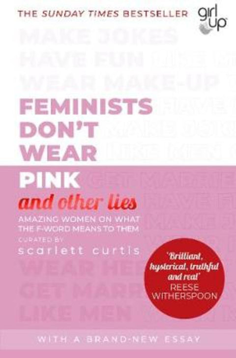 Feminists Don't Wear Pink (and other lies) by Scarlett Curtis - 9780241418369