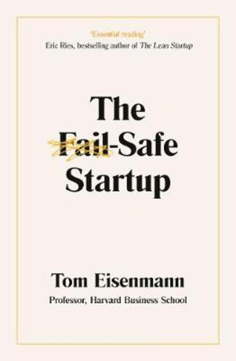 The Fail-Safe Startup by Tom Eisenmann - 9780241420171