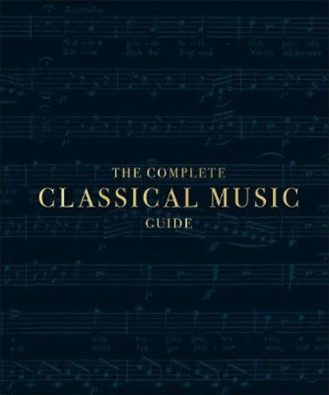 The Complete Classical Music Guide by DK - 9780241422984