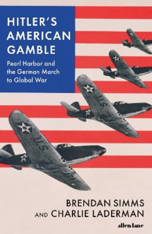 Hitler's American Gamble by Brendan Simms - 9780241423509