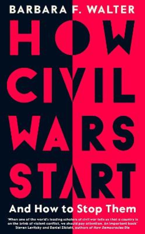 How Civil Wars Start by Barbara F. Walter - 9780241429761