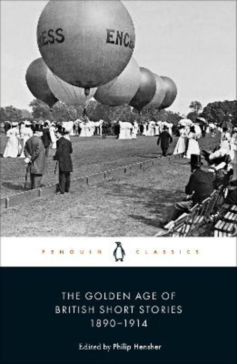 The Golden Age of British Short Stories 1890-1914 by Philip Hensher - 9780241434314
