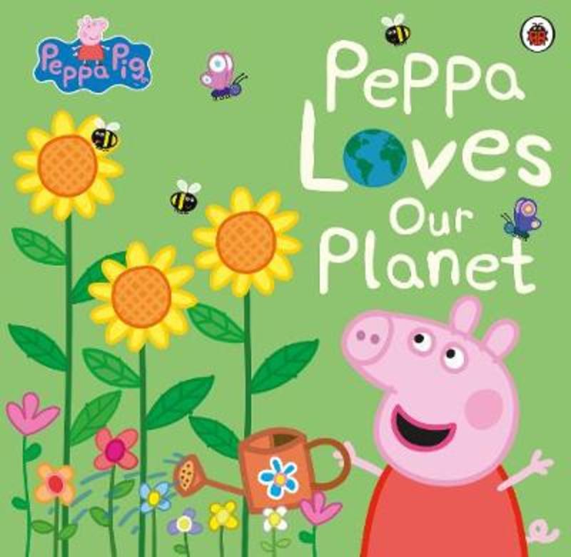 Peppa Pig: Peppa Loves Our Planet by Peppa Pig - 9780241436721
