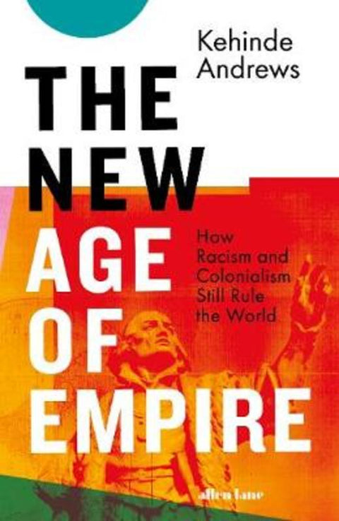 The New Age of Empire by Kehinde Andrews - 9780241437445