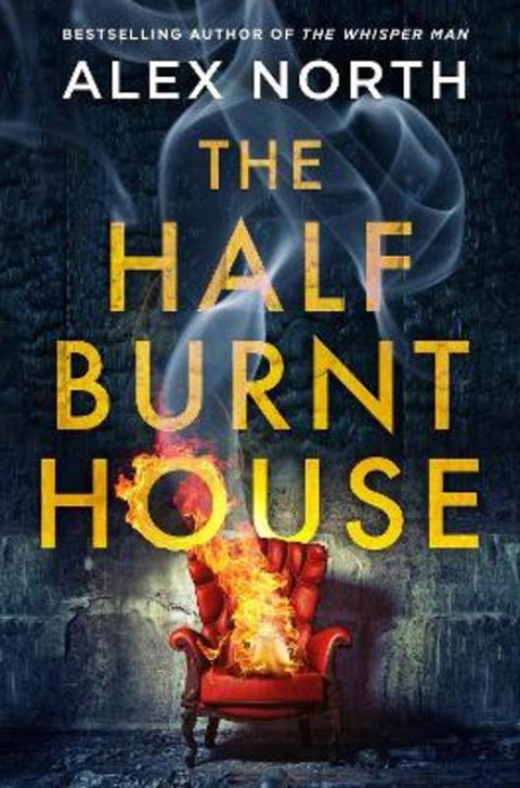 The Half Burnt House by Alex North - 9780241438138