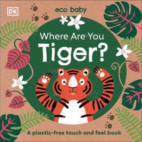 Eco Baby Where Are You Tiger? by DK - 9780241440254