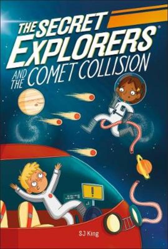 The Secret Explorers and the Comet Collision by SJ King - 9780241442258