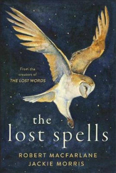 The Lost Spells by Robert Macfarlane - 9780241444641