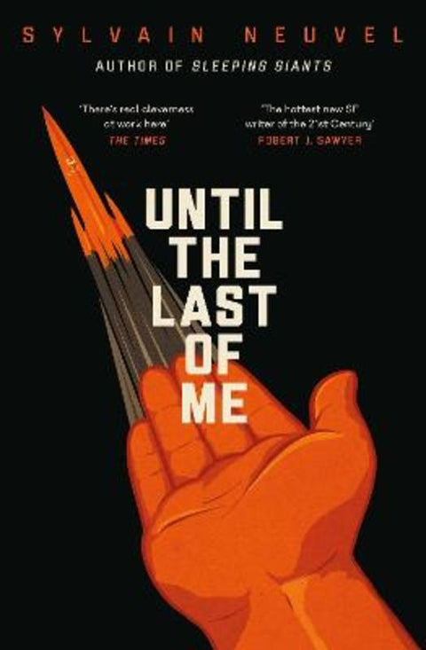 Until the Last of Me by Sylvain Neuvel - 9780241445150