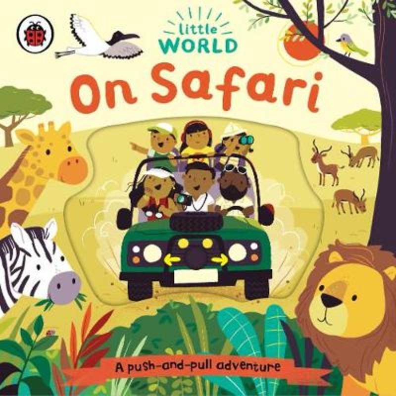 Little World: On Safari by Samantha Meredith - 9780241446010