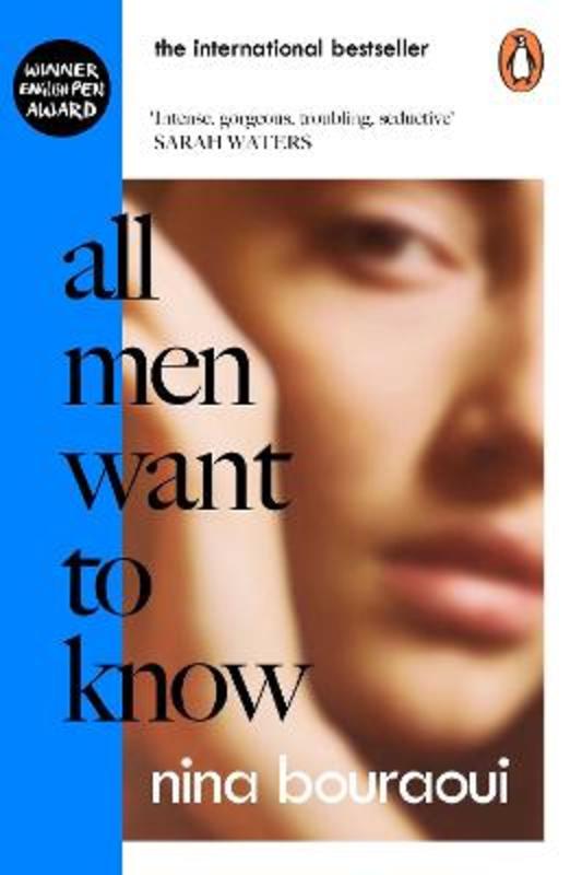 All Men Want to Know by Nina Bouraoui - 9780241447734