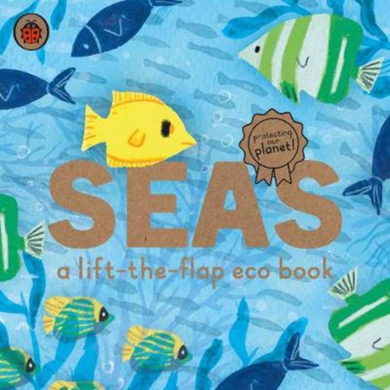 Seas: A lift-the-flap eco book by Carmen Saldana - 9780241448403