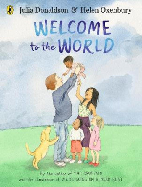 Welcome to the World by Julia Donaldson - 9780241456552