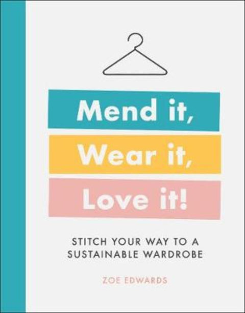 Mend it, Wear it, Love it! by Zoe Edwards - 9780241458587