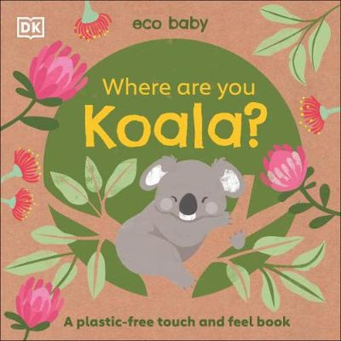 Eco Baby Where Are You Koala? by DK - 9780241467466
