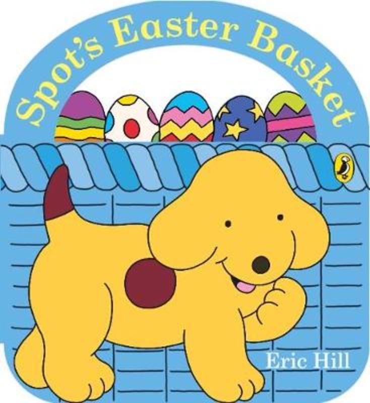 Spot's Easter Basket by Eric Hill - 9780241469538