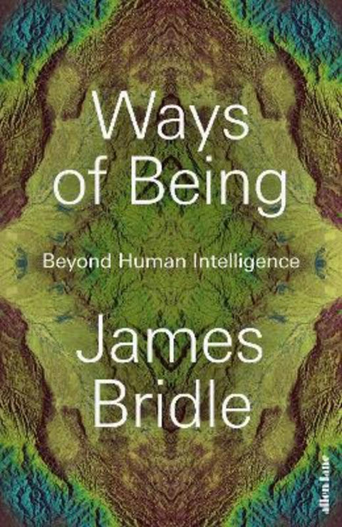 Ways of Being by James Bridle - 9780241469651