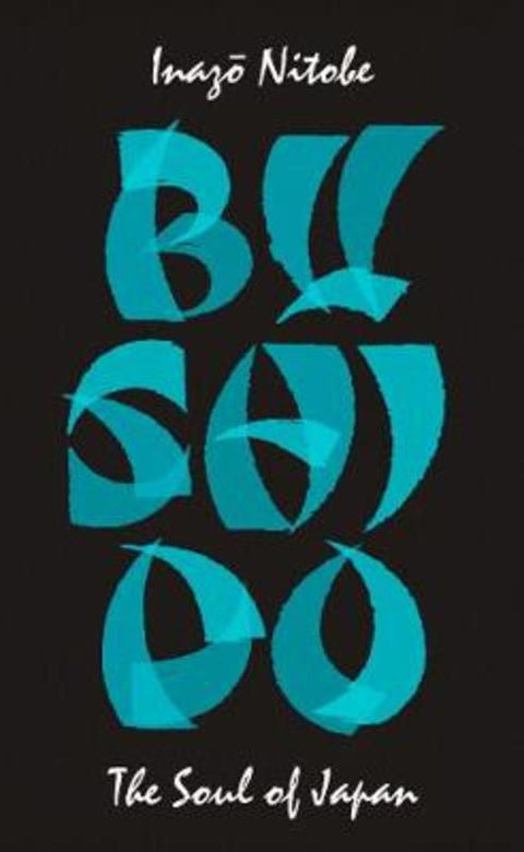 Bushido: The Soul of Japan by Inazo Nitobe - 9780241472439