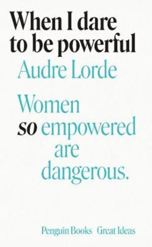 When I Dare to Be Powerful by Audre Lorde - 9780241473153