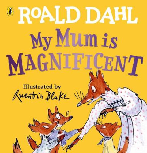 My Mum is Magnificent by Roald Dahl - 9780241481493
