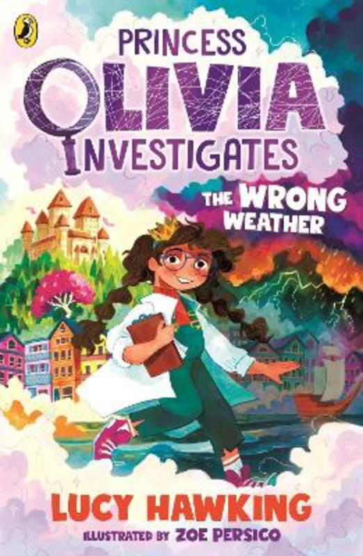 Princess Olivia Investigates: The Wrong Weather by Lucy Hawking - 9780241485125