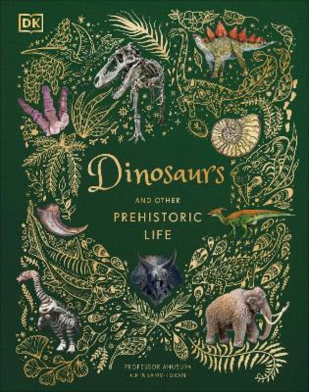 Dinosaurs and Other Prehistoric Life by Prof Anusuya Chinsamy-Turan - 9780241491621