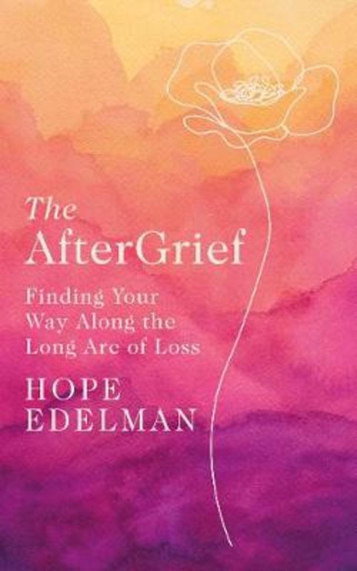 The AfterGrief by Hope Edelman - 9780241492901