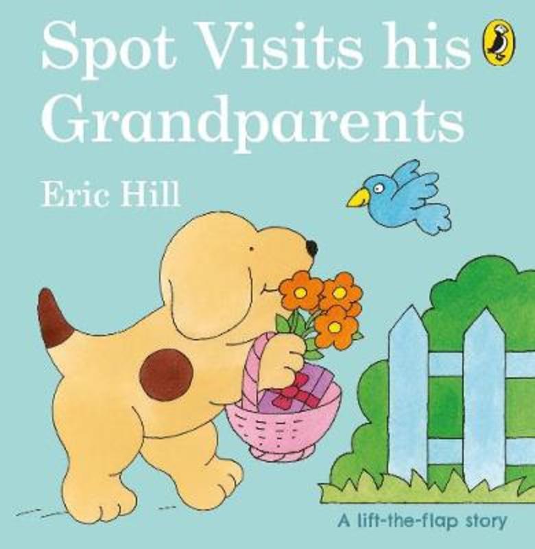 Spot Visits His Grandparents by Eric Hill - 9780241506110