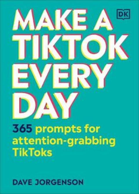 Make a TikTok Every Day by Dave Jorgenson - 9780241506363