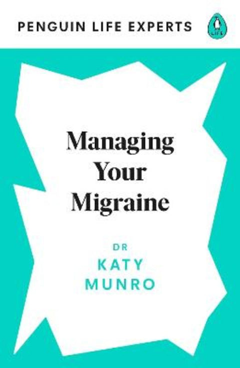 Managing Your Migraine by Dr Katy Munro - 9780241514283