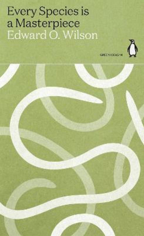Every Species is a Masterpiece by Edward O. Wilson - 9780241514559