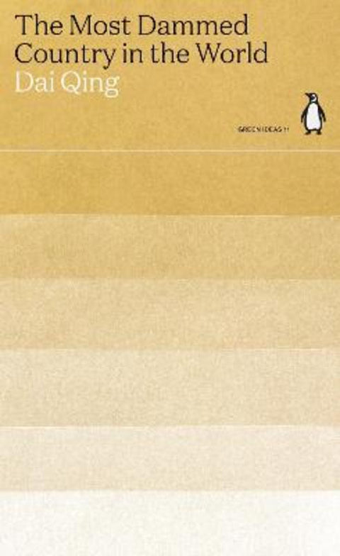 The Most Dammed Country in the World by Dai Qing - 9780241514597