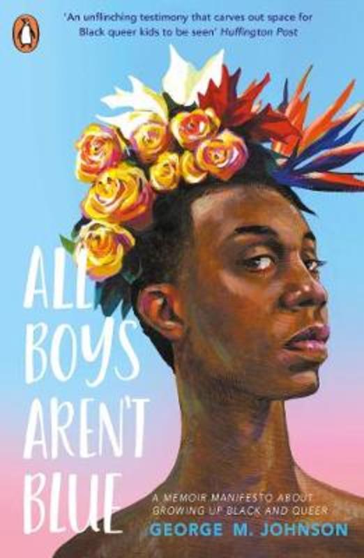 All Boys Aren't Blue by George M. Johnson - 9780241515037