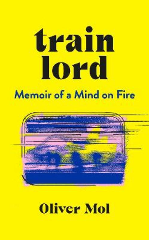 Train Lord by Oliver Mol - 9780241525074