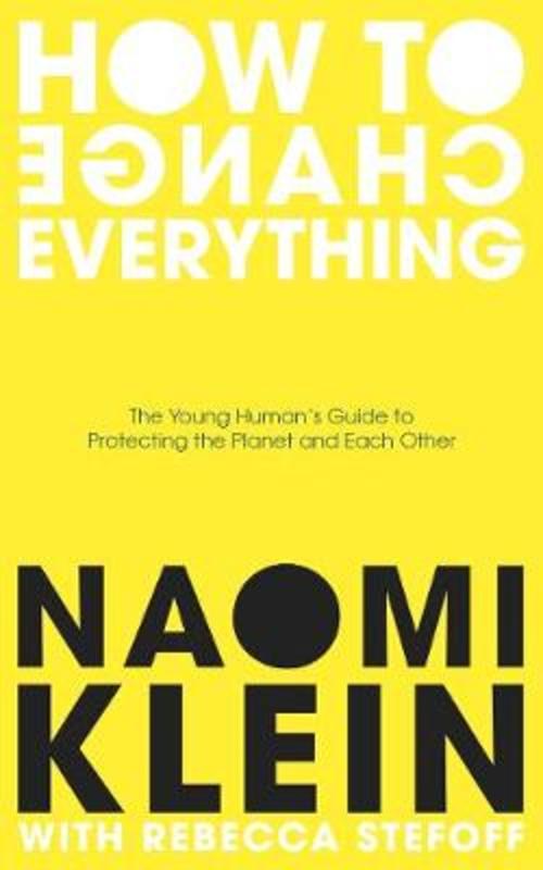 How To Change Everything by Naomi Klein - 9780241530023