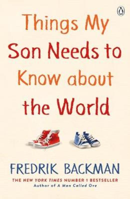 Things My Son Needs to Know About The World by Fredrik Backman - 9780241534779
