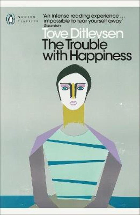 The Trouble with Happiness by Tove Ditlevsen - 9780241537381