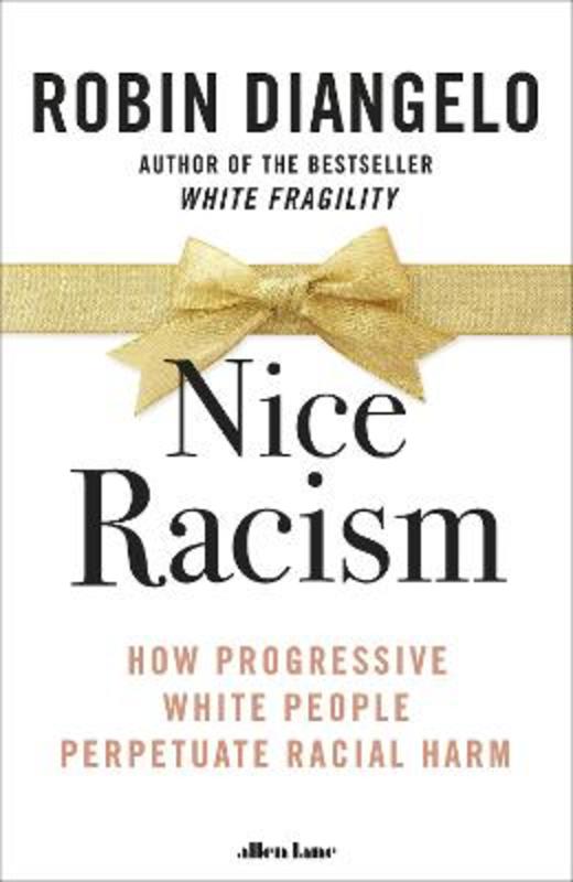 Nice Racism by Robin DiAngelo - 9780241538791