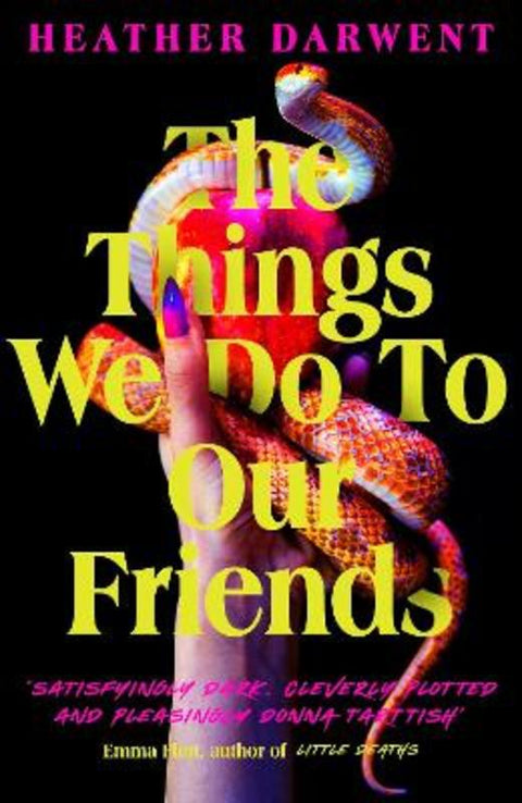The Things We Do To Our Friends by Heather Darwent - 9780241538838
