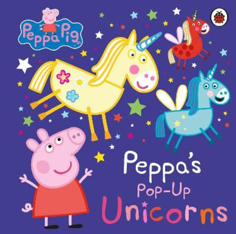 Peppa Pig: Peppa's Pop-Up Unicorns by Peppa Pig - 9780241543535