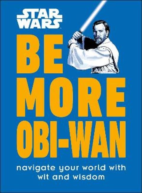 Star Wars Be More Obi-Wan by Kelly Knox - 9780241544068