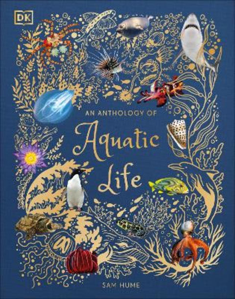An Anthology of Aquatic Life by Sam Hume - 9780241546321