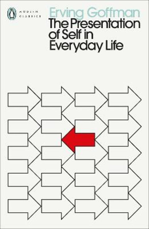 The Presentation of Self in Everyday Life by Erving Goffman - 9780241547991