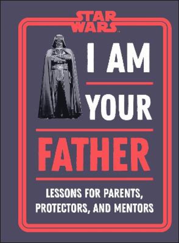 Star Wars I Am Your Father by Dan Zehr - 9780241548493