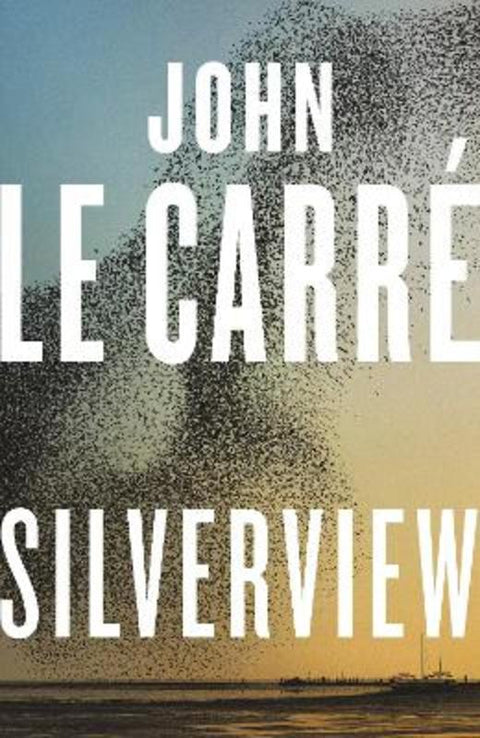 Silverview by John le Carre - 9780241550076