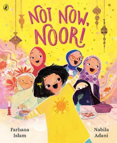 Not Now, Noor! by Farhana Islam - 9780241552476