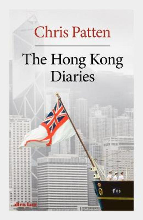 The Hong Kong Diaries by Chris Patten - 9780241560495