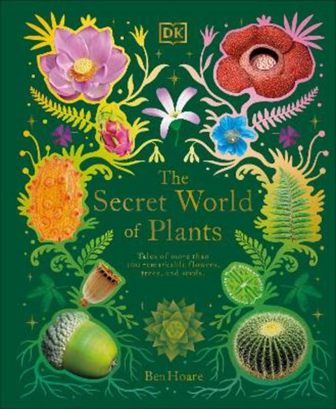 The Secret World of Plants by Ben Hoare - 9780241563526